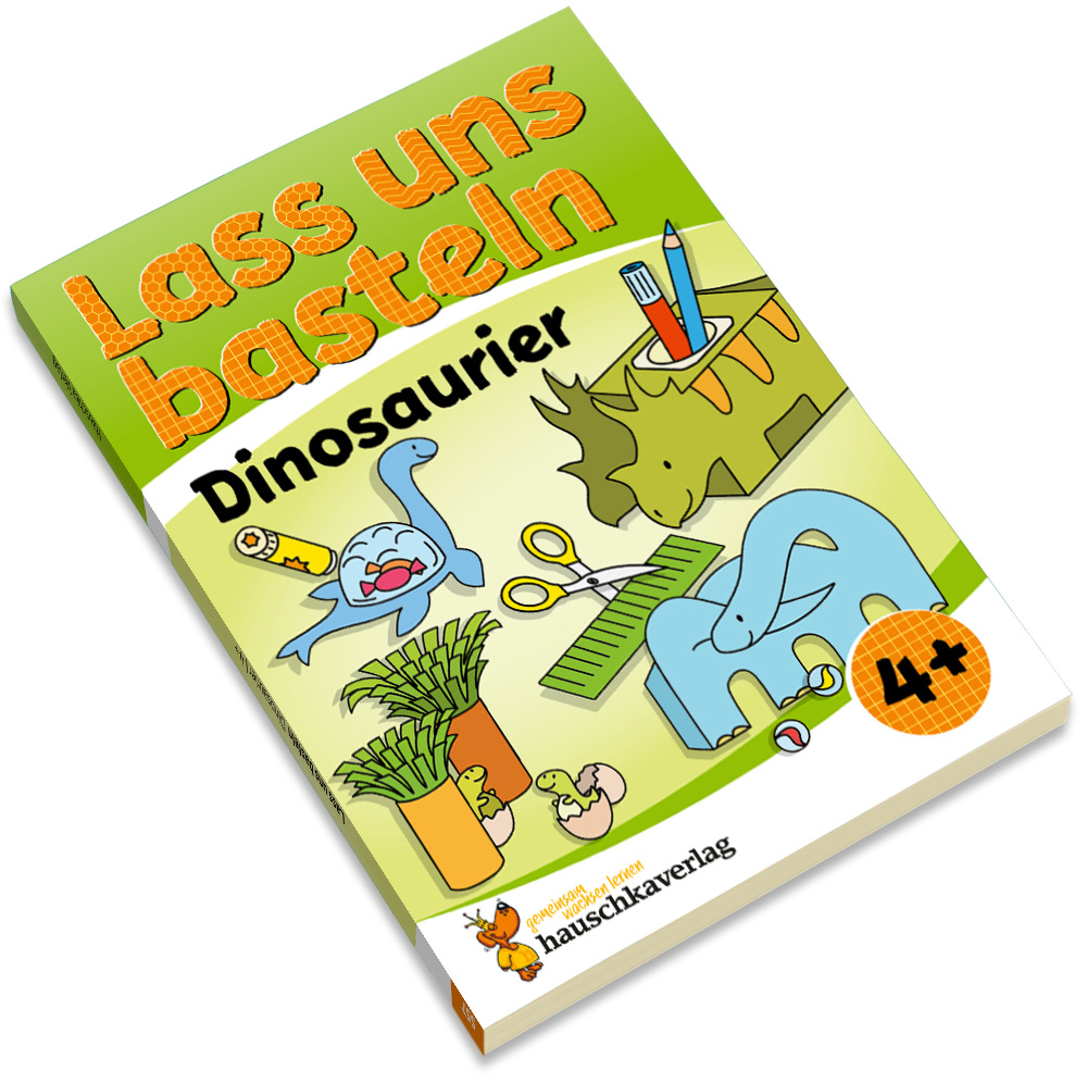 Hauschkaverlag Lass uns Basteln - Bastelbuch ab 4 Jahre Dinosaurier