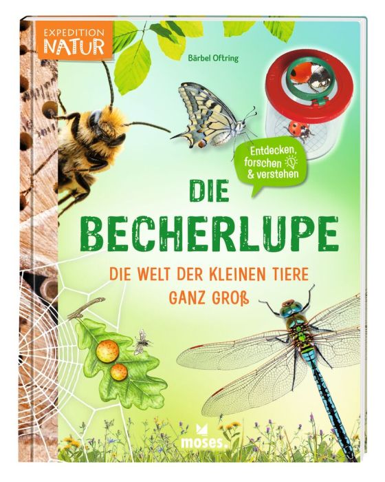 moses Expedition Natur - Die Becherlupe: moses Expedition Natur - Die Becherlupe: Die Welt der kleinen Tiere ganz groß