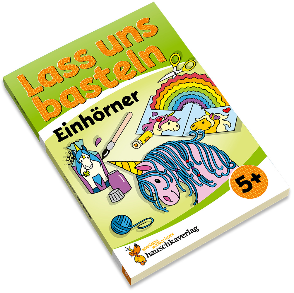 Hauschkaverlag Lass uns basteln - Bastebuch ab 5 Jahre Einhörner Hauschkaverlag Lass uns basteln - Bastebuch ab 5 Jahre Einhörner